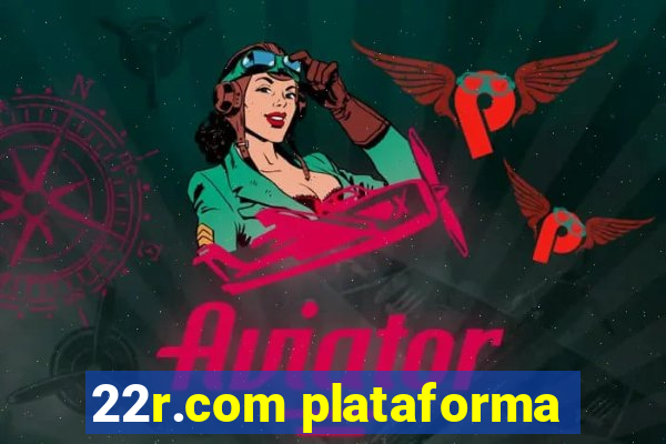 22r.com plataforma