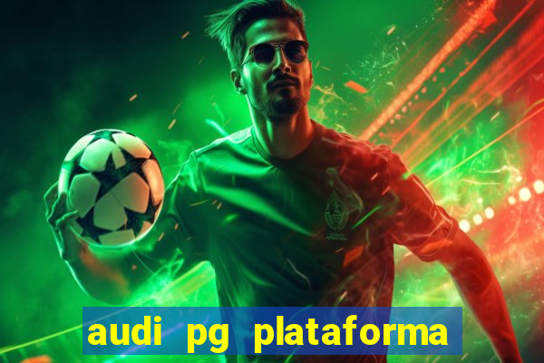 audi pg plataforma de jogos