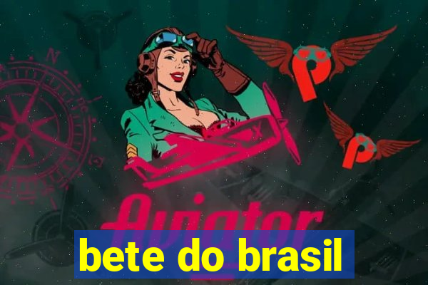 bete do brasil