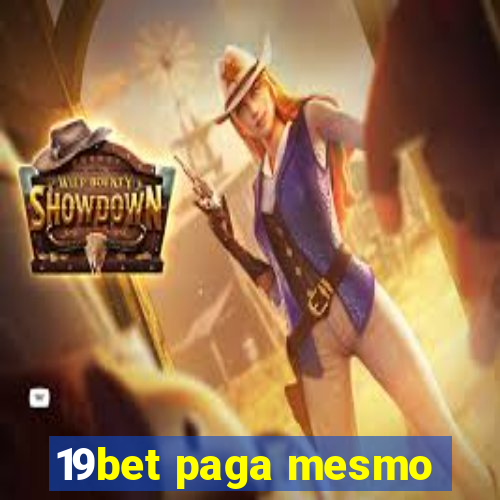 19bet paga mesmo