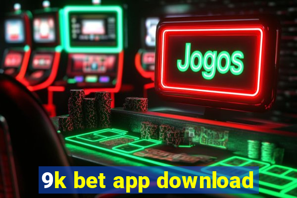 9k bet app download