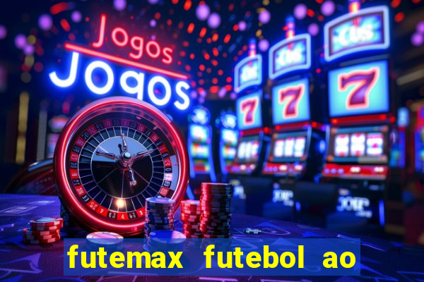 futemax futebol ao vivo hoje