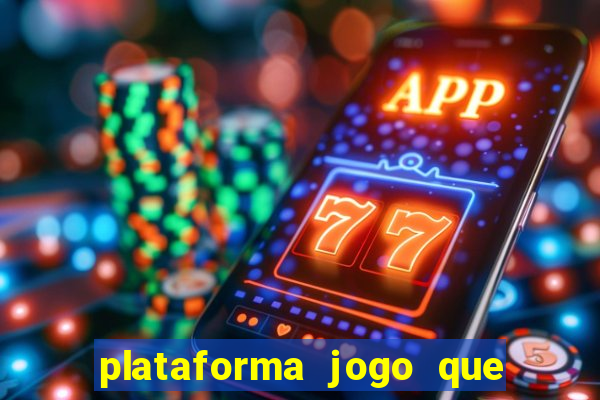 plataforma jogo que paga no cadastro