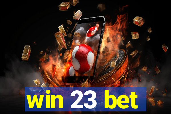 win 23 bet