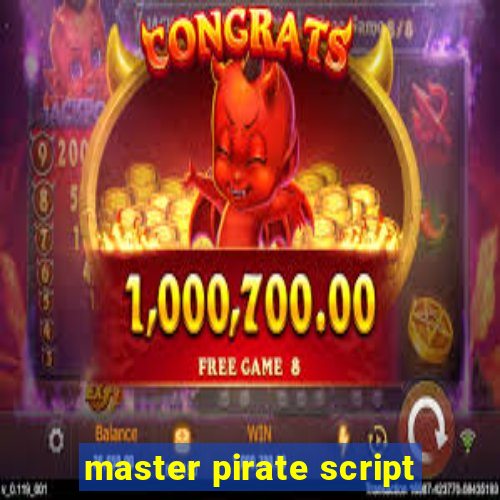 master pirate script