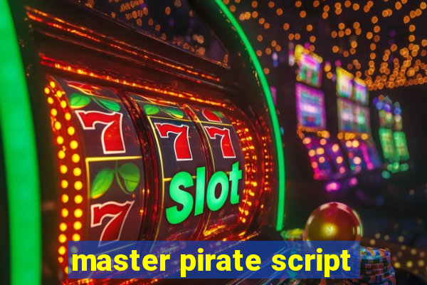 master pirate script