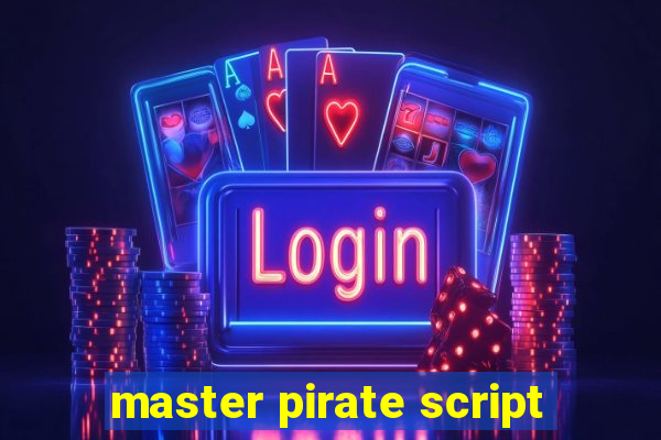 master pirate script