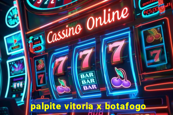 palpite vitoria x botafogo