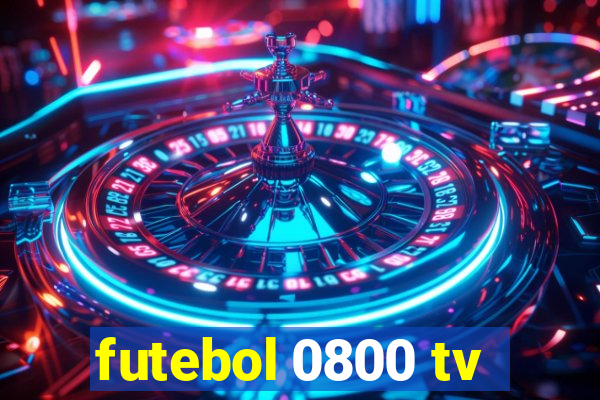 futebol 0800 tv