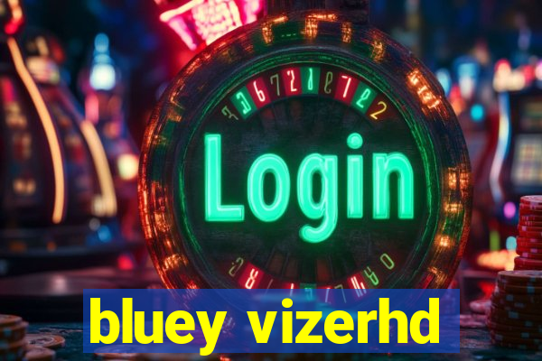 bluey vizerhd