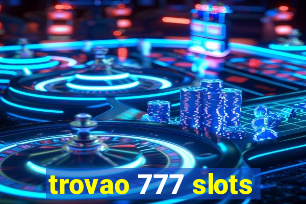 trovao 777 slots