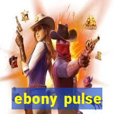 ebony pulse