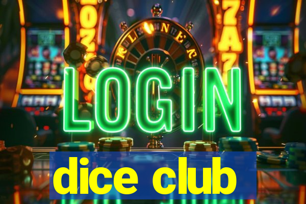 dice club