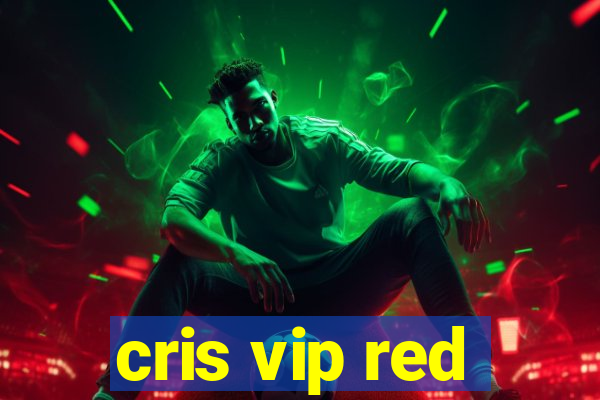 cris vip red