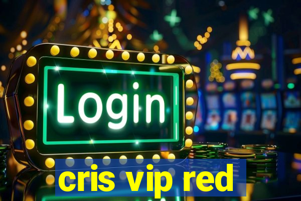 cris vip red