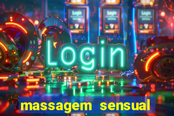 massagem sensual novo hamburgo