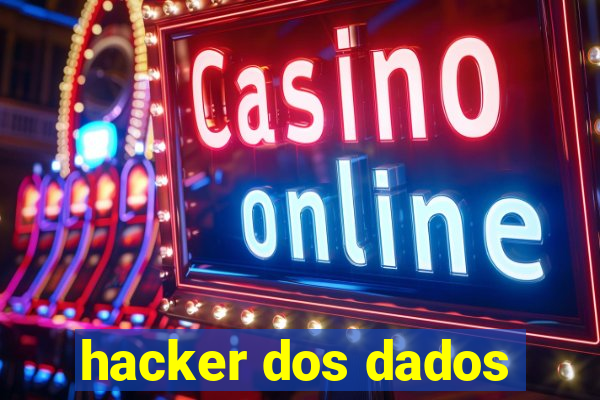 hacker dos dados