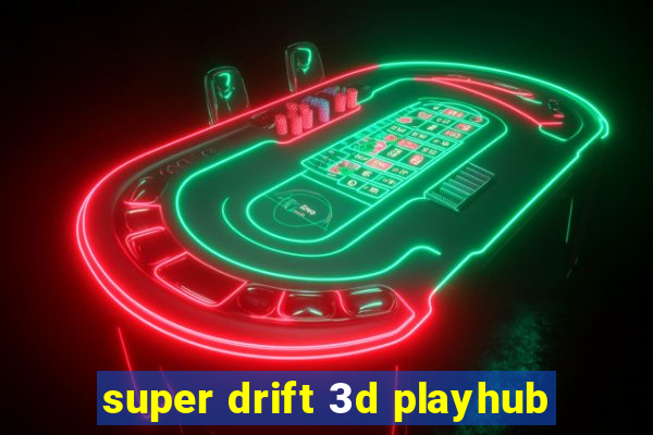 super drift 3d playhub