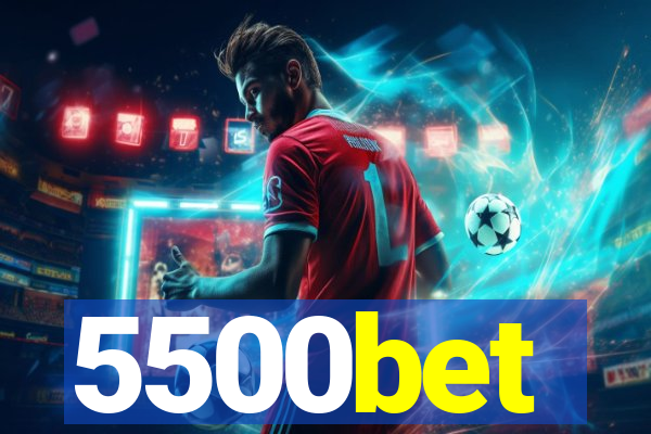 5500bet