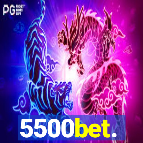 5500bet.