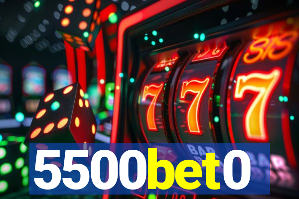 5500bet0