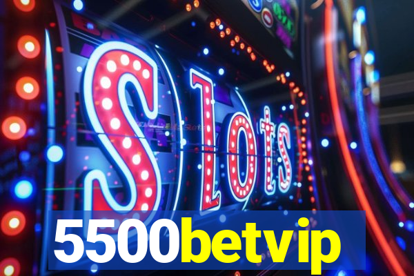 5500betvip