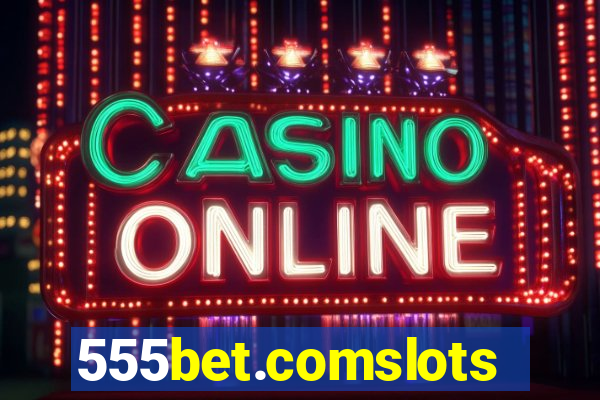 555bet.comslots