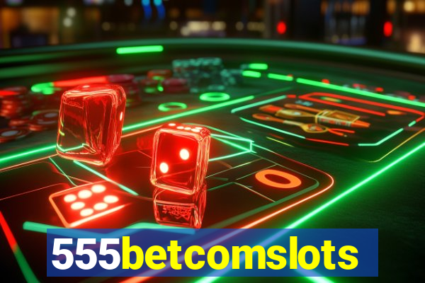 555betcomslots