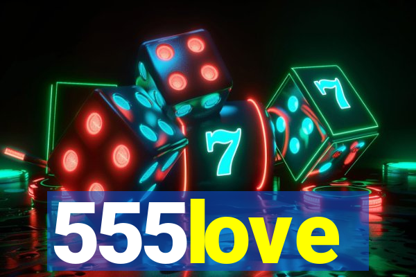 555love