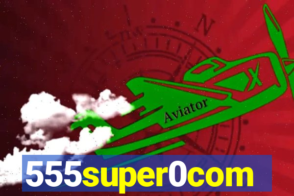 555super0com