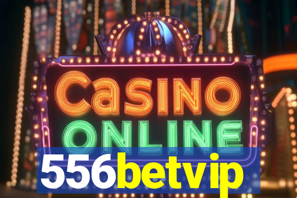 556betvip