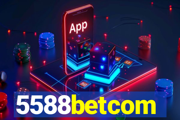 5588betcom