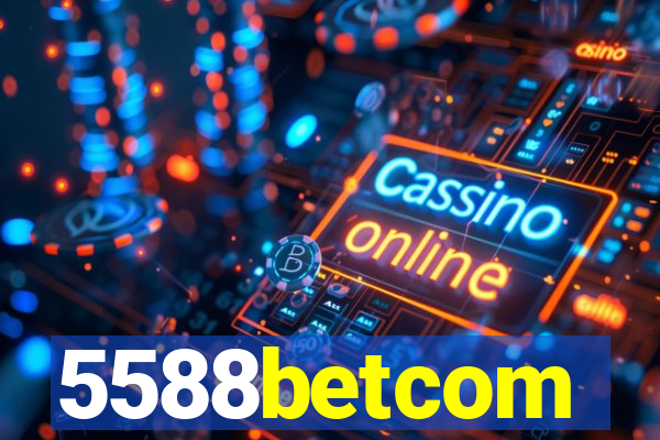 5588betcom