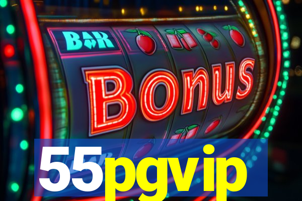 55pgvip