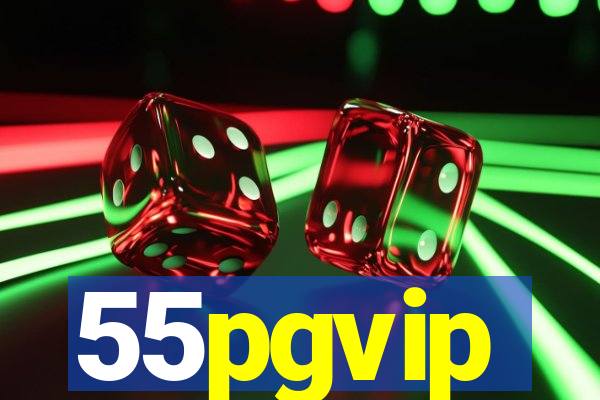 55pgvip