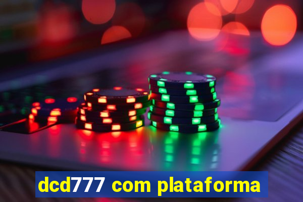 dcd777 com plataforma