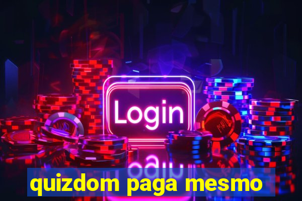 quizdom paga mesmo