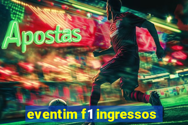 eventim f1 ingressos