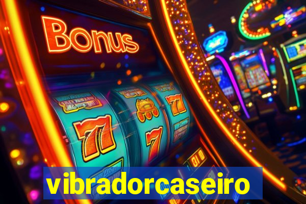 vibradorcaseiro