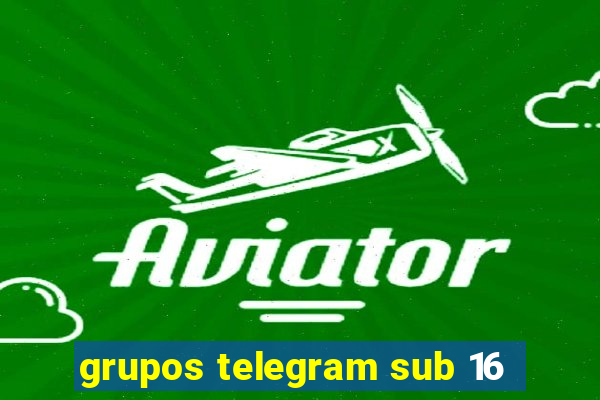 grupos telegram sub 16