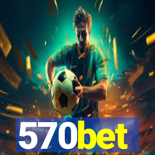 570bet