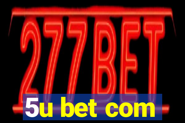 5u bet com