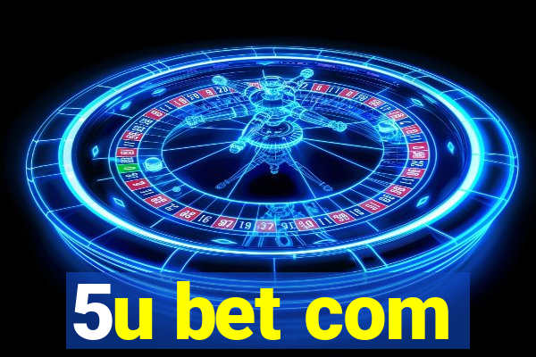 5u bet com