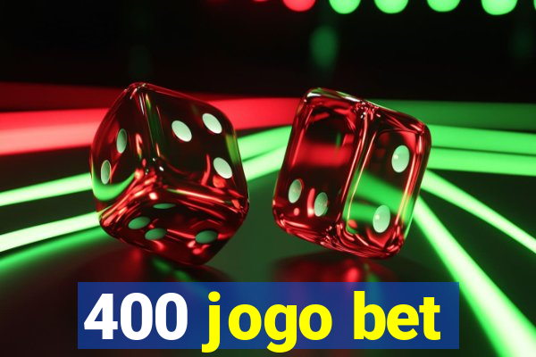 400 jogo bet