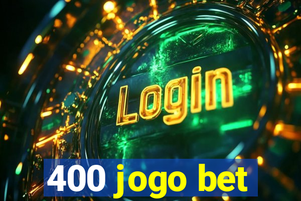 400 jogo bet