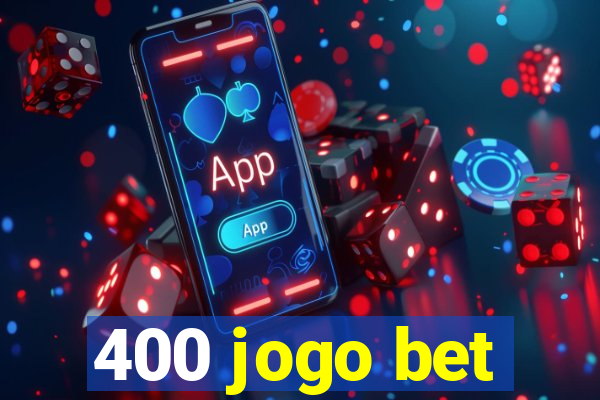 400 jogo bet