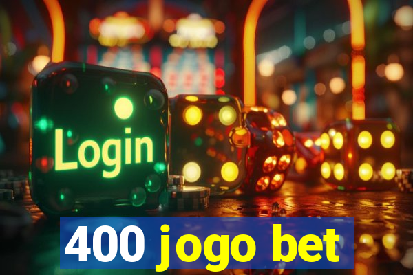 400 jogo bet