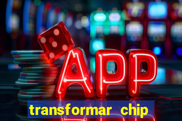 transformar chip tim em esim