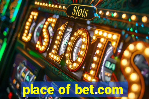 place of bet.com