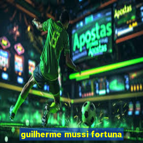 guilherme mussi fortuna